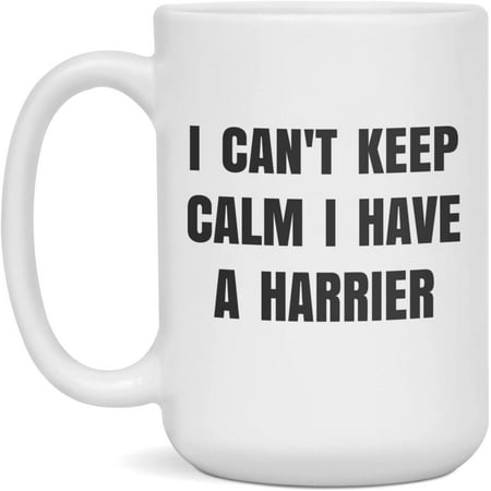 I Cant Keep Calm I Have A Harrier Coffee Mug 15-Ounce White