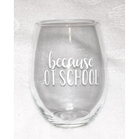 Because Occupational Therapy School Wine Glass Because OT School Occupational Therapy Wine Glass Stemless Wine Glass OTD School Occupational Therapist Cup Large 15 Ounce Party Cup
Because Occupational Therapy School Wine Glass Because OT School Occupational Therapy Wine Glass Stemless Wine Glass OTD School Occupational Therapist Cup Large 15 Ounce Party Cup