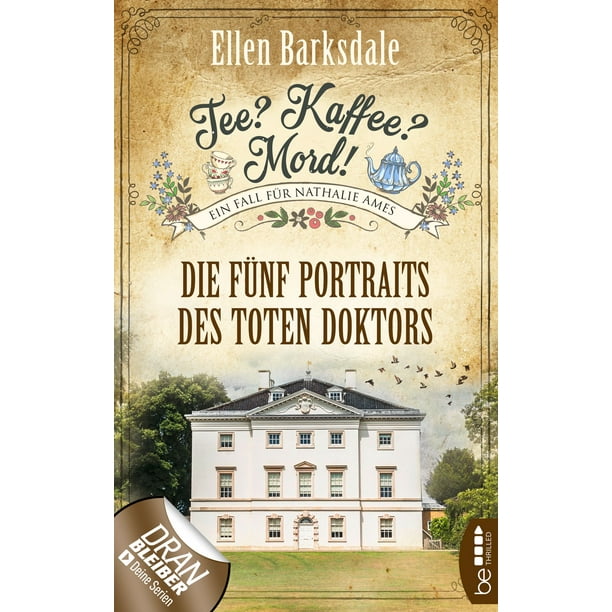 Tee? Kaffee? Mord! Die fünf Portraits des toten Doktors - eBook