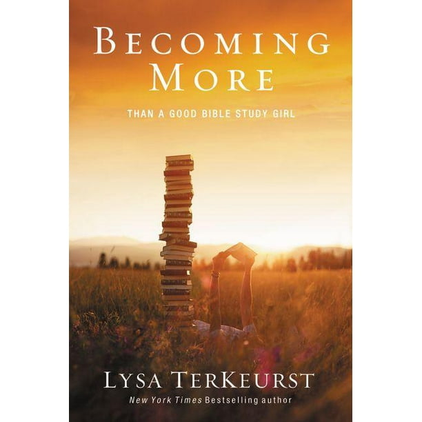 Becoming More Than a Good Bible Study Girl (Paperback)
