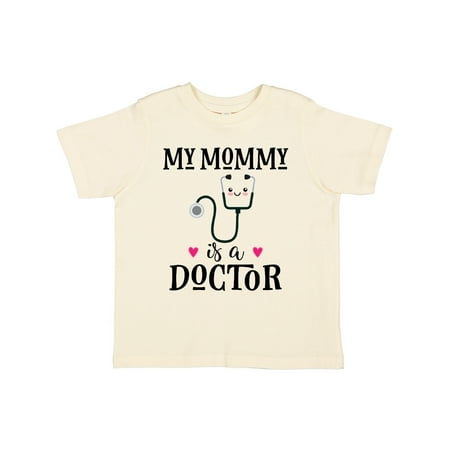 Inktastic Mommy Is A Doctor Baby Gift Gift Toddler Toddler Girl T-Shirt