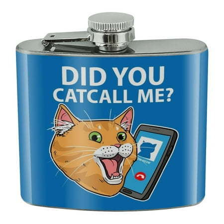 Did You Catcall Me Cat With Phone Stainless Steel 5oz Hip Drink Kidney Flask
Did You Catcall Me Cat With Phone Stainless Steel 5oz Hip Drink Kidney Flask