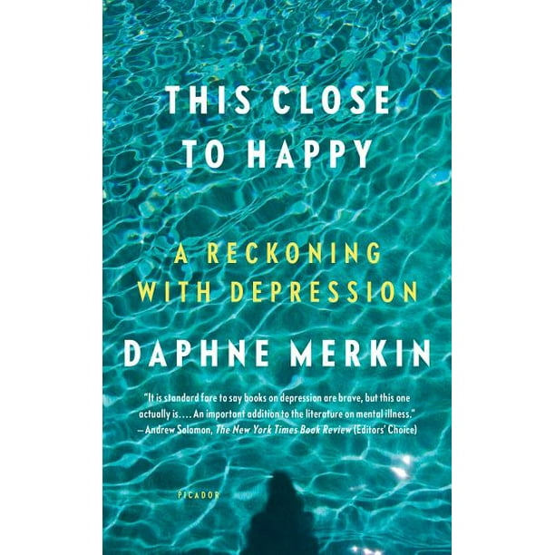 This Close to Happy : A Reckoning with Depression