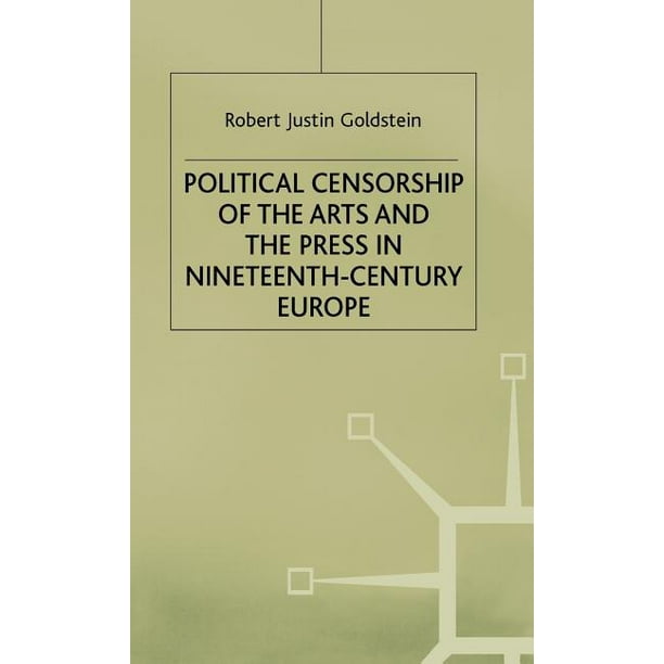 Political Censorship of the Arts and the Press in Nineteenth-Century (Hardcover)