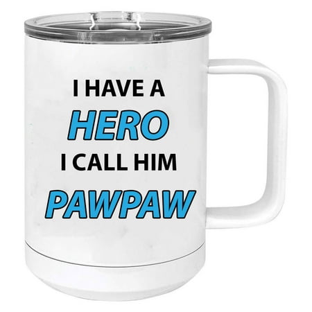 I Have a Hero I Call Him Pawpaw Stainless Steel Vacuum Insulated 15 Oz Travel Coffee Mug with Slider Lid White 
I Have a Hero I Call Him Pawpaw Stainless Steel Vacuum Insulated 15 Oz Travel Coffee Mug with Slider Lid White