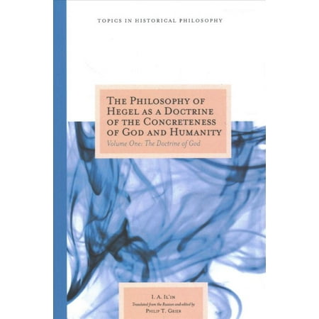 The Philosophy of Hegel as a Doctrine of the Concreteness of God and Humanity : Volume One: The Doctrine of God