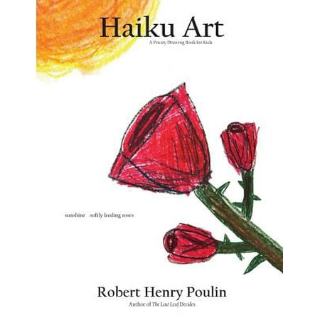 Haiku Art: A Poetry Drawing Book for Kids