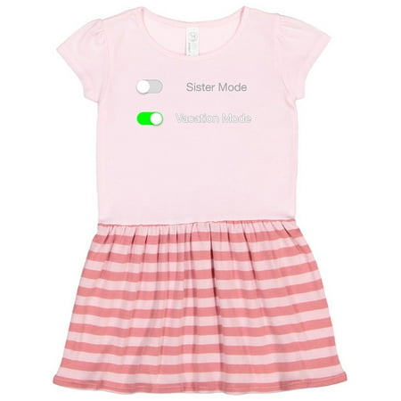 Inktastic Vacation Mode ON Sister Mode OFF Gift Toddler Girl Dress
