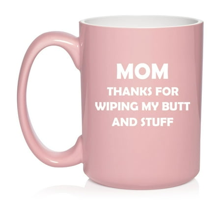 Mom Thanks For Wiping My Butt And Stuff Funny Mother Gift From Son Daughter Gift For Mom Ceramic Coffee Mug Tea Cup Gift for Her (15oz Light Pink)
Mom Thanks For Wiping My Butt And Stuff Funny Mother Gift From Son Daughter Gift For Mom Ceramic Coffee Mug Tea Cup Gift for Her (15oz Light Pink)