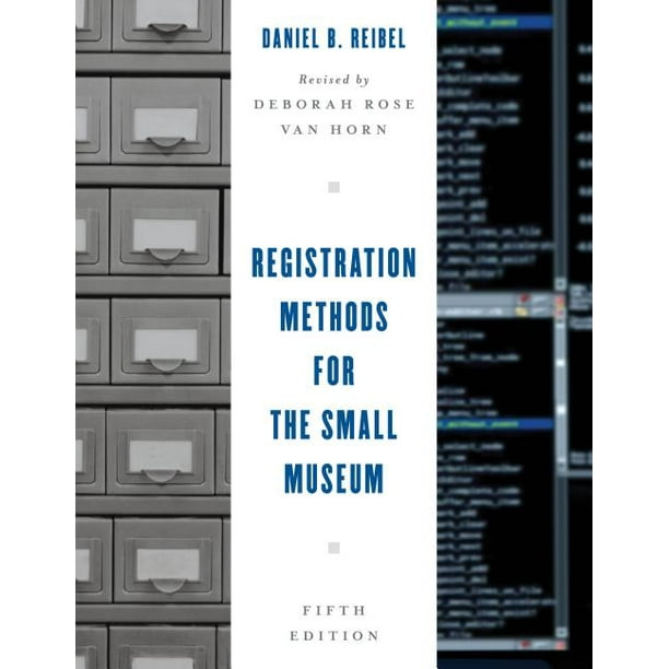 Registration Methods for the Small Museum, Fifth Edition