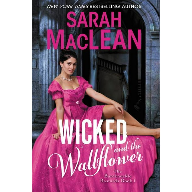 Wicked and the Wallflower: The Bareknuckle Bastards Book I