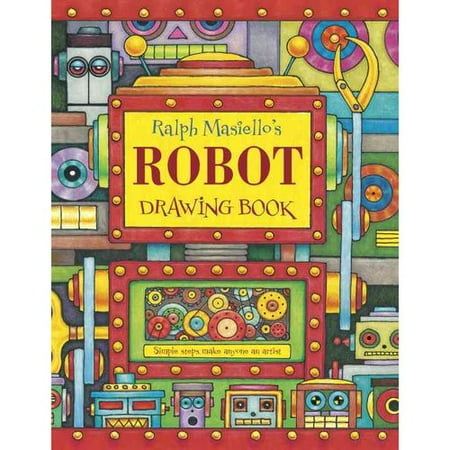 Ralph Masiello's Robot Drawing Book