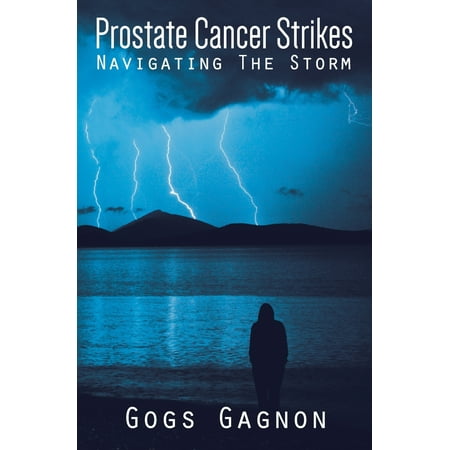 Prostate Cancer Strikes: Navigating the Storm (Paperback)
