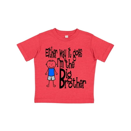 Inktastic Either Way It Goes I m the Big Brother Gift Toddler Boy Girl T-Shirt