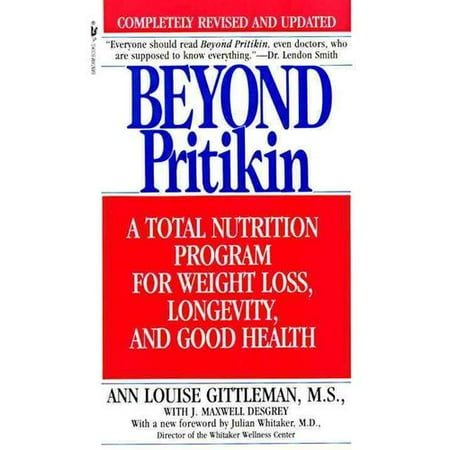 Beyond Pritikin: A Total Nutrition Program for Rapid Weight Loss, Longevity, and Good Health