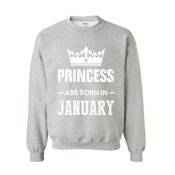 Birthday Gift Princess Are Born in January Unisex Crewneck Sweatshirt