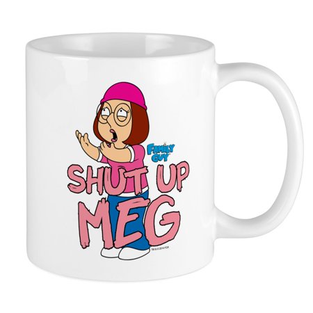 CafePress - Family Guy Shut Up Meg Mug - Unique Coffee Mug, Coffee Cup CafePress