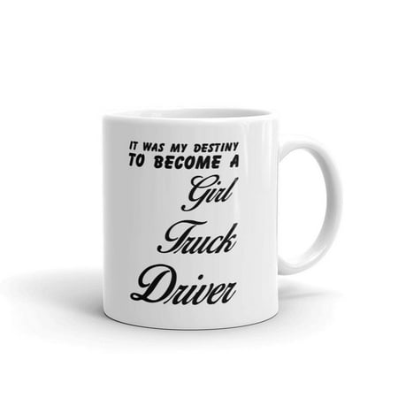 It Was My Destiny to Become a Girl Truck Driver Coffee Tea Ceramic Mug Office Work Cup Gift 11 oz
It Was My Destiny to Become a Girl Truck Driver Coffee Tea Ceramic Mug Office Work Cup Gift 11 oz