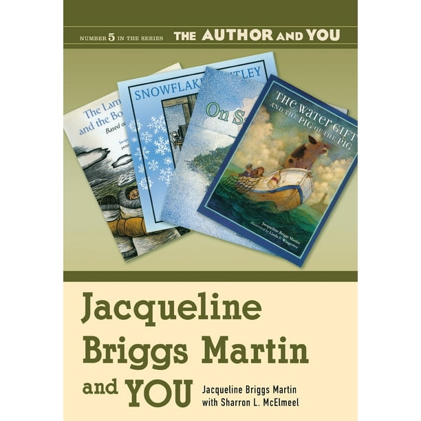 Author and You: Jacqueline Briggs Martin and You (Paperback)