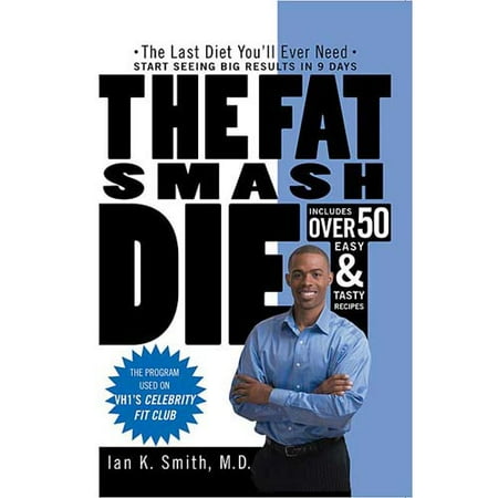 The Fat Smash Diet: The Last Diet You'll ever need