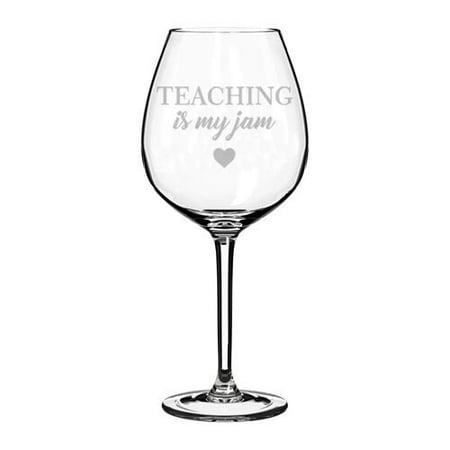 Wine Glass Goblet Teacher Teaching Is My Jam (20 oz Jumbo)