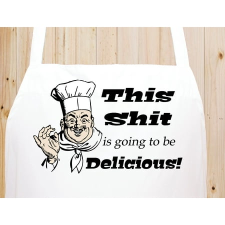 This Shit Is Going To Be Delicious Kitchen Chef Apron