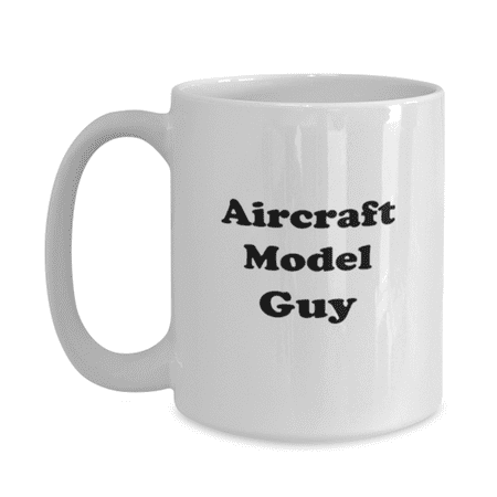 Funny Aircraft Model Guy Coffee Mug - Aircraft Model Coffee Cup - 15oz White