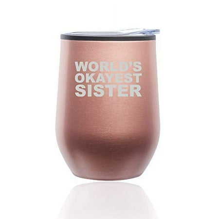 Stemless Wine Tumbler Coffee Travel Mug Glass With Lid World s Okayest Sister (Rose Gold)
Stemless Wine Tumbler Coffee Travel Mug Glass With Lid World s Okayest Sister (Rose Gold)