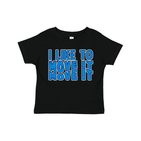 Inktastic I Like to Move It Move It Gift Toddler Boy or Toddler Girl T-Shirt
