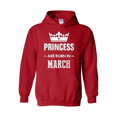 Birthday Gift Princess are Born in March Unisex Hoodie Hooded Sweatshirt