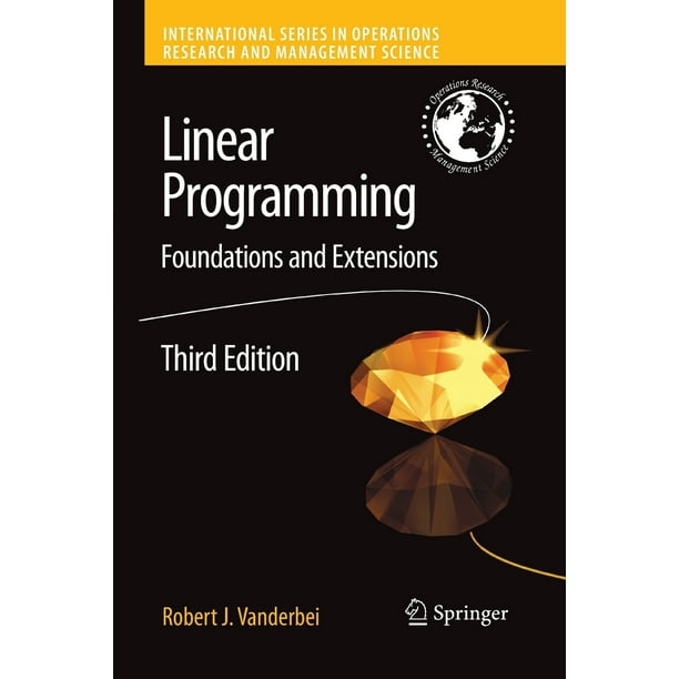 International Operations Research & Management Science: Linear Programming: Foundations and Extensions (Paperback)