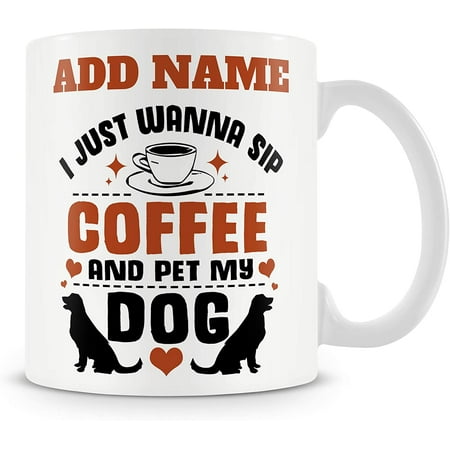 Novelty Funny Gift for Dog Lovers - I Just Wanna Sip Coffee and Pet My Dog - Personalised Mug
Novelty Funny Gift for Dog Lovers - I Just Wanna Sip Coffee and Pet My Dog - Personalised Mug