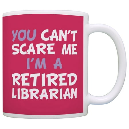 ThisWear Retirement Gift Can t Scare Me I m a Retired Librarian Funny Coworker 11 ounce Coffee Mug Pink
ThisWear Retirement Gift Can t Scare Me I m a Retired Librarian Funny Coworker 11 ounce Coffee Mug Pink