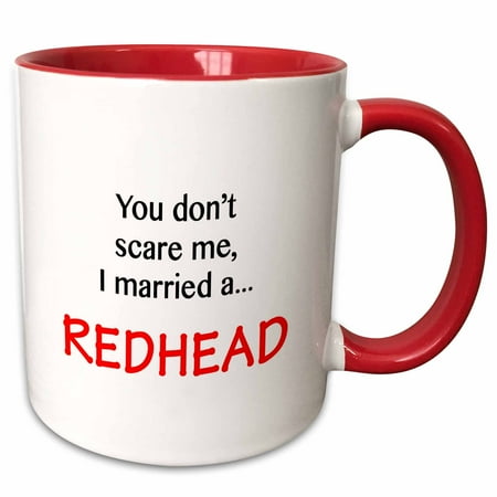 3dRose YOU DONT SCARE ME I MARRIED A REDHEAD - Two Tone Red Mug 11-ounce