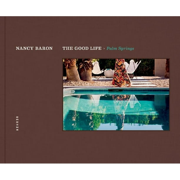 The Good Life / Palm Springs (Hardcover)