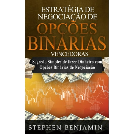 Estratégia de Negociação de Opções Binárias Vencedoras - eBook