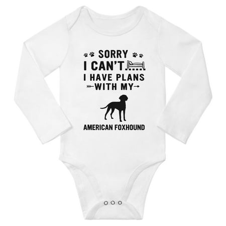 Sorry I Can t I Have Plans With My American Foxhound Baby Long Sleeve Bodysuit (White 12-18 Months)