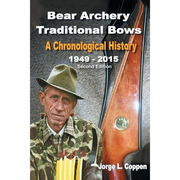 Bear Archery Traditional Bows: A Chronological History (Paperback)