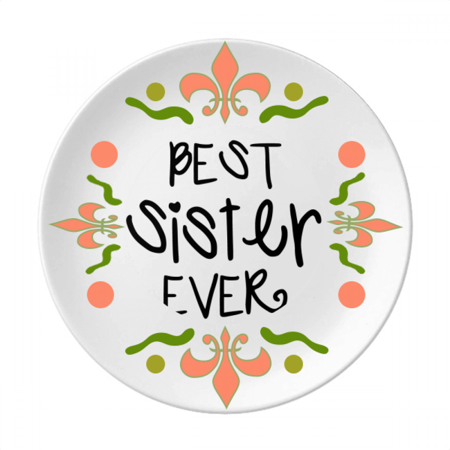 Faly Love Bless Best Sister Quotes Flower Ceramics Plate Tableware Dinner Dish
Faly Love Bless Best Sister Quotes Flower Ceramics Plate Tableware Dinner Dish