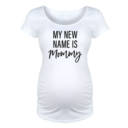 Bloom Maternity - My New Name Is Mommy - Maternity Scoop Neck T-Shirt