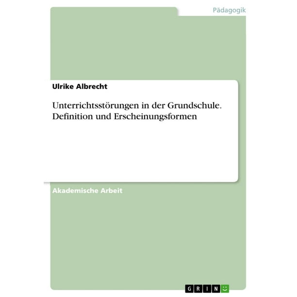 Unterrichtsstörungen in der Grundschule. Definition und Erscheinungsformen - eBook