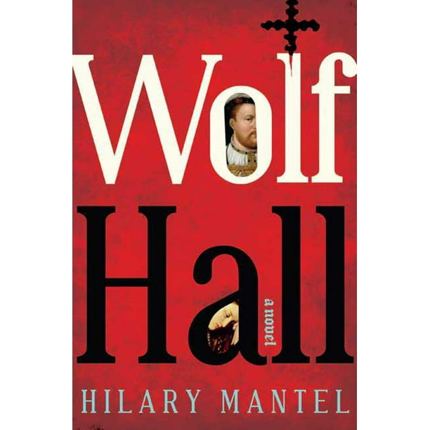 Wolf Hall : A Novel