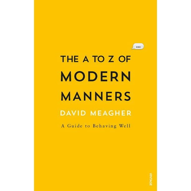 The A to Z of Modern Etiquette