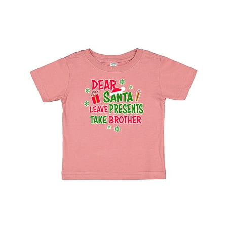 Inktastic Dear Santa Leave Presents Take Brother Gift Baby Boy or Baby Girl T-Shirt
Inktastic Dear Santa Leave Presents Take Brother Gift Baby Boy or Baby Girl T-Shirt