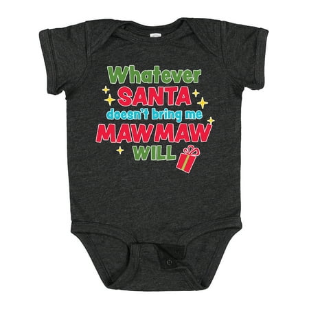 Inktastic Christmas Whatever Santa Doesn t Bring Me Mawmaw Will Gift Baby Boy or Baby Girl Bodysuit
Inktastic Christmas Whatever Santa Doesn t Bring Me Mawmaw Will Gift Baby Boy or Baby Girl Bodysuit