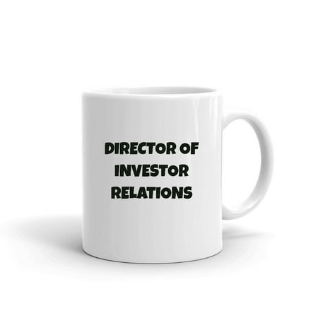 

Director Of Investor Relations Fun Style Ceramic Dishwasher And Microwave Safe Mug By Undefined Gifts