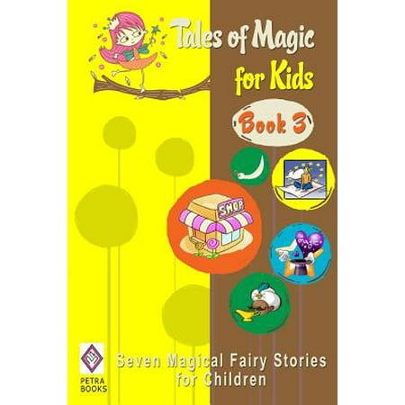 Tales of Magic for Kids - Book 3: Seven Magical Fairy Stories for Children