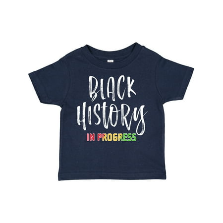 Inktastic Black History in Progress Gift Toddler Boy or Toddler Girl T-Shirt