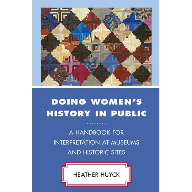 American Association for State and Local History: Doing Women's History in Public: A Handbook for Interpretation at Museums and Historic Sites (Hardcover)