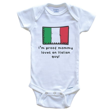 I m Proof Mommy Loves An Italian Guy Italy Flag Baby Bodysuit